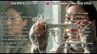 Sad Love Melodies That Heal 🎶💔 | Cora Shadow | Beautiful Heartbreak Songs | Lyric Video 2026