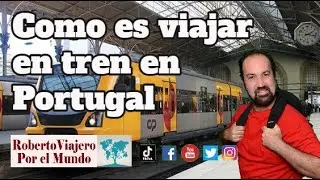 Como es viajar en tren en Portugal Europa