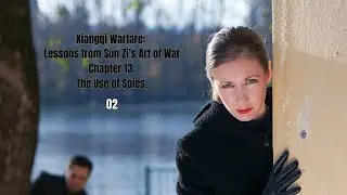 Xiangqi (Chinese Chess) Warfare: Lessons from Sun Zi's Art of War Chapter 13 02 #artofwar #suntzu