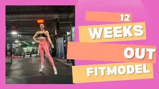 12 weeks out fitmodel 