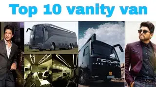Top 10 vanity van in india| allu arjun shahrukh khan