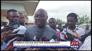 Ghana's cocoa sector management: Minority wants COCOBOD CEO to resign for shortchanging farmers