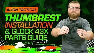 Align Tactical Thumb Rest Installation & Glock 43X Parts Guide