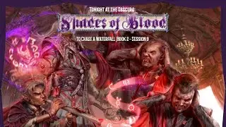 To Catch a Waterfall - Shades of Blood - Book 2 - Session 9 (#pathfinder2e Actual Play)