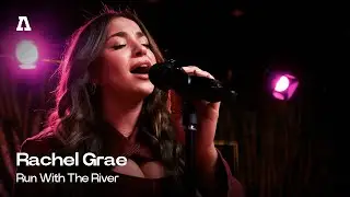 Рэйчел Грэй &mdash; &laquo;Беги по реке&raquo; | Audiotree Live