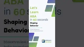 Shaping Behavior - Let's Learn Applied Behavior Analysis in 60 Seconds | ABA Exam Review