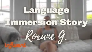 Roxane G. | Language Immersion Story