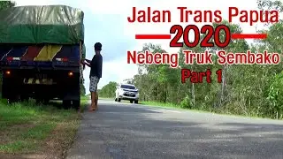 Telusur wajah baru Jalan Trans Papua 2020 | Nebeng Truk Sembako - Part 1