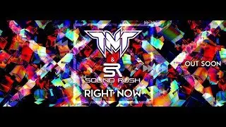 TNT & Sound Rush - Right Now (Official Teaser Video)
