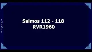 La Biblia hablada/ Salmos 112 - 118