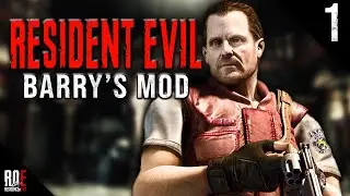 RESIDENT EVIL: BARRY'S MOD - Part 1/3 || RE Fan Game