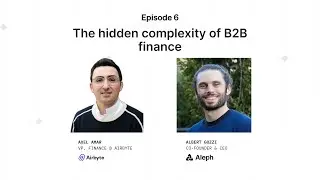 The hidden complexity of B2B finance - with Axel Amar