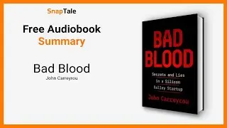 Bad Blood by John Carreyrou: 17 Minute Summary