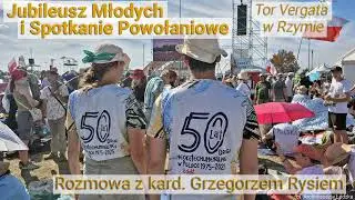 Jubileusz Młodych i Spotkanie Powołaniowe na Tor Vergata - Rozmowa z kard. Grzegorzem Rysiem
