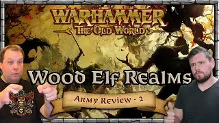 Wood Elf Army Review - Mastery & Tactics - Part 2 | Warhammer | Old World Legends Show