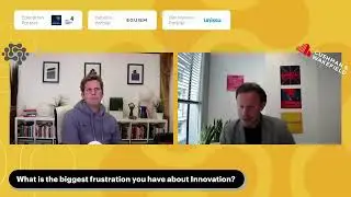 Richard Pickering  | Head of Innovation | What is the biggest frustration you have about Innovation?