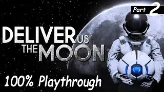 Deliver Us the Moon Trophy Playthrough Part 2 (No Commentary)