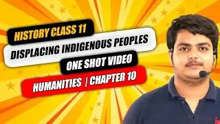 Displacing Indigenous People class 11 | one shot | history chapter 10 | history class 11th in hindi