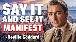 SAY THESE WORDS AND YOU WILL MANIFEST WHATEVER YOU DESIRE | NEVILLE GODDARD | LAW OF ATTRACTION