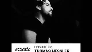 Erratic Podcast 82 with Thomas Hessler (Techno) (2014) (Dj Set)