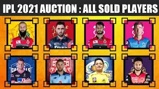 IPL AUCTION 2021 : ALL SOLD PLAYERS LIST FOR IPL 2021 | MI, CSK, KKR, RR, DC, SRH, KXIP, RCB