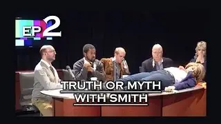 Truth or Myth with Smith - Episode 2