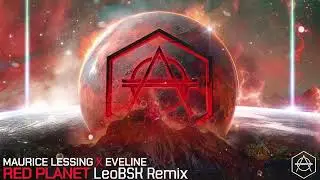 Maurice Lessing & Eveline - Red Planet (LeoBSK Remix)