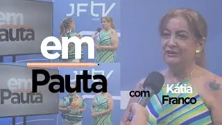 KÁTIA FRANCO - PSB | EM PAUTA
