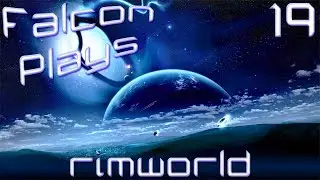 Falcon's Let's Play Rimworld Alpha Update Part 19 + Mods [Gotham's Revenge, Rimworld]