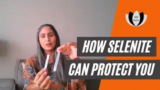 Selenite Crystal: How To Use Selenite To Protect You From Negative Energy And Raise Your Vibrations