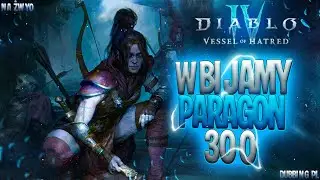 Live z gry Diablo 4: Vessel of Hatred 🔥Wbijamy 300 paragon🔥 - Cz.21