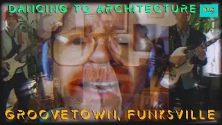 Groovetown, Funksville (Album Version) - Dancing To Architecture