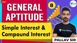 Simple Interest and Compound Interest - 2 | Lec 8 | General Aptitude | GATE/ESE Exam (All Branches)