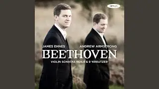 Violin Sonata No. 9 in A Major, Op. 47, ‘Kreutzer’: III. Finale - Presto