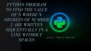 Python Program to Find the Degrees of Number 2 which are Written Sequentially in a Line | Python Guy