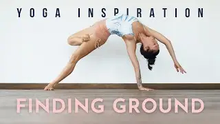 Yoga Inspiration: Finding Ground | Meghan Currie Yoga