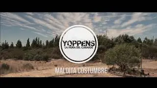 Yoppens - Maldita costumbre - video oficial