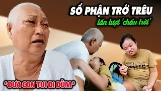 🔴 Nghiệt ng&atilde;: chồng mất đột ngột, vợ sắp 'chết'. 22 năm 'cứu' con bất th&agrave;nh, giờ t&igrave;m nơi 'cho' con