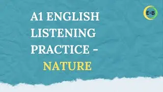 A1 English Listening Practice - Nature