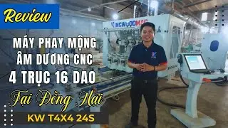 Review M&aacute;y Phay Mộng &Acirc;m Dương CNC 4 Trục 16 Dao KW T4X4 24S Tại Xưởng Đồng Nai