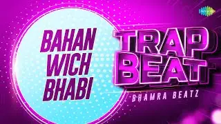 Bahan Wich Bhabi - Trap Beat | Bhamra Beatz | Amar Singh Chamkila | Amarjot | Punjabi Song 2023