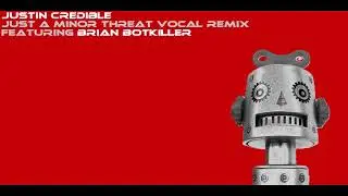 Justin Credible - Just a minor Threat (Vox Remix) feat. Brian Botkiller