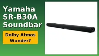BEWERTUNG (2025): Yamaha SR-B30A Soundbar. WESENTLICHE Einzelheiten