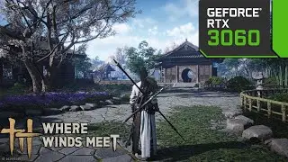 Where Winds Meet - RTX 3060 Laptop GPU - All Settings Tested