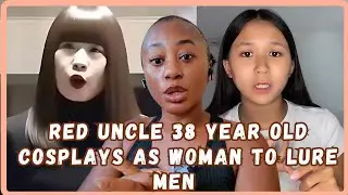 Red Uncle/ Sister Hong A 38 Year Old Man Cosplays As A Woman For 1600 + Encounter With Men - Viral