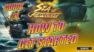 Sea of Conquest - How to Get Started (Guide #1)