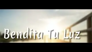 Bendita Tu Luz