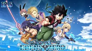 NeoXtreme Plays - Edens Zero - Episode 5