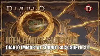 Diablo Immortal Soundtrack Iben Fahds Sanctum Music Supercut