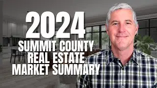2024 Summit County Real Estate Market Summary - [FULL YEAR REVIEW]